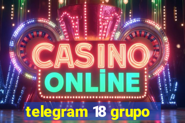 telegram 18 grupo